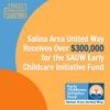 Salina Area United Way Receives Over $300,000 for the SAUW Early Childcare Initiative Fund