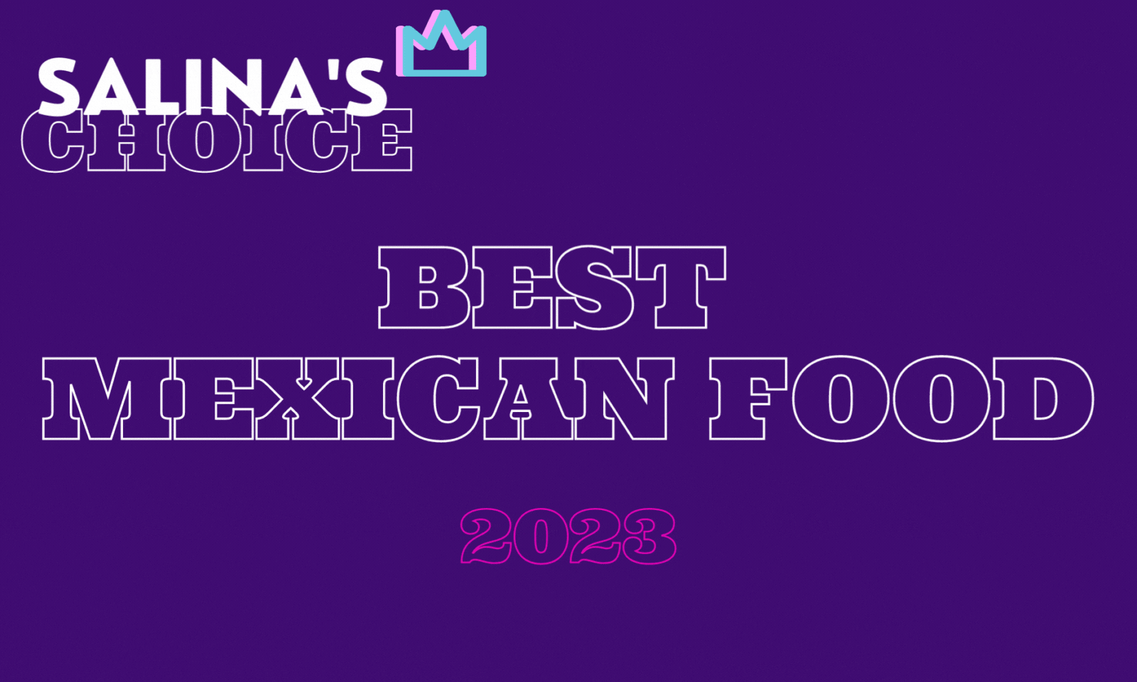 Salina's Choice: Best Mexican Food